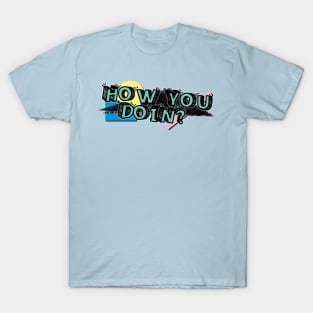 90s How You Doin? T-Shirt